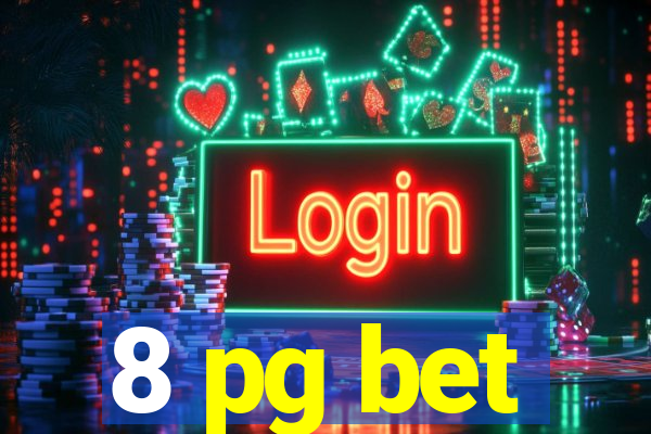 8 pg bet